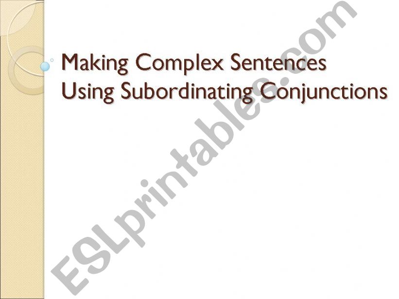 Making Complex Sentences Using Subordinating Conjunctions