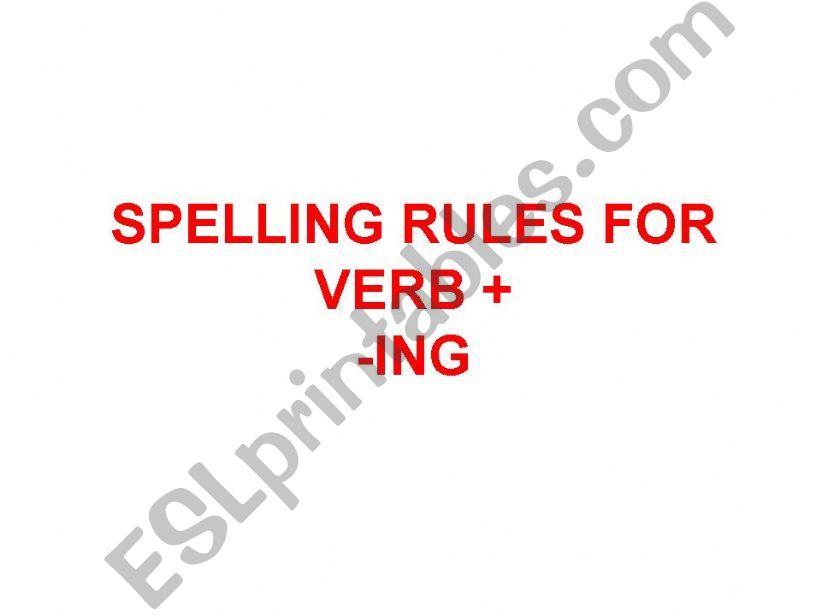 Spelling Rules For VERB + -ING