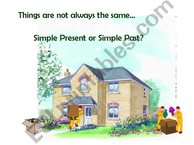 Things are not always the same... Simple Present or Simple Past?