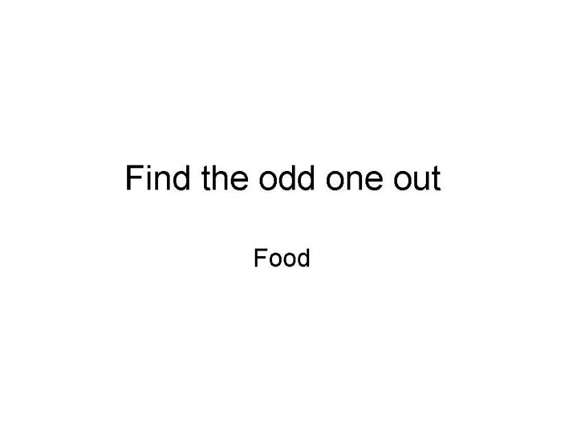 find the odd one out: food powerpoint