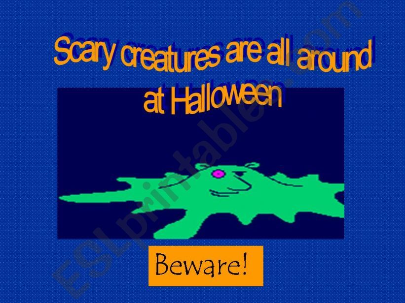 Scary creatures are all around at Halloween