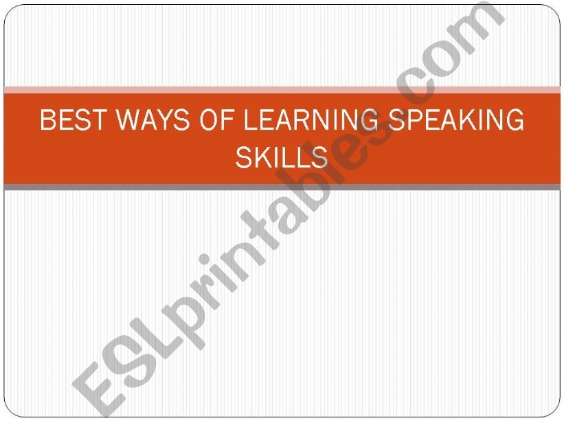 BEST WAYS OF LEARNING SPEAKING SKILLS 