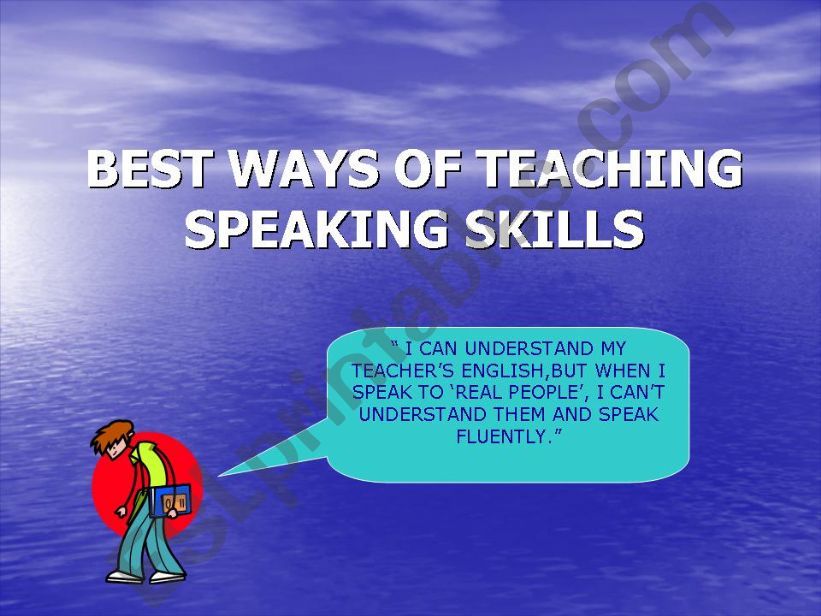 BEST WAYS OF TEACHING SPEAKING SKILLS