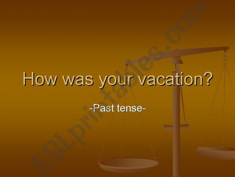 how was your vacation? powerpoint