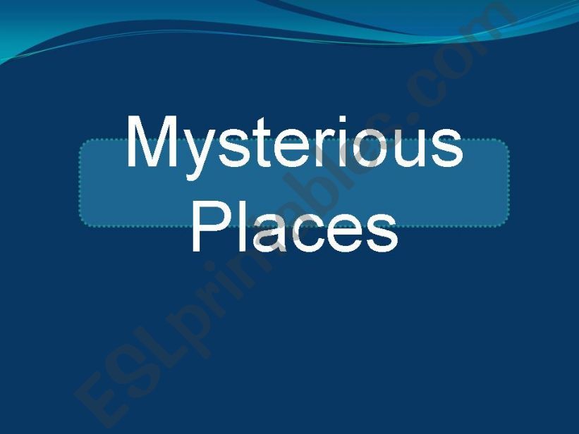 Mysterious places powerpoint