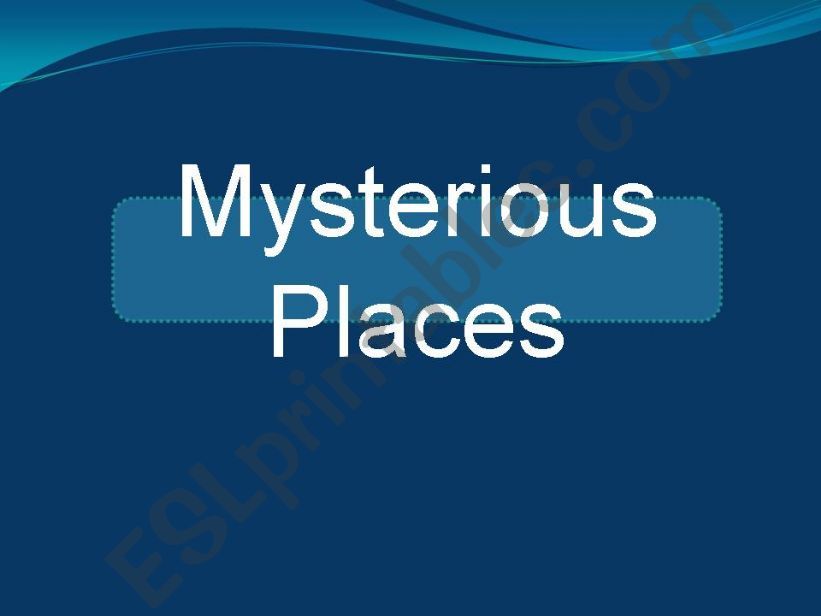 Mysterious places powerpoint