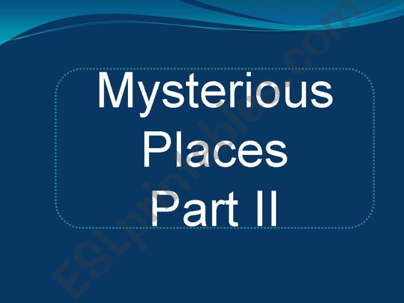 Mysterious places 2 powerpoint