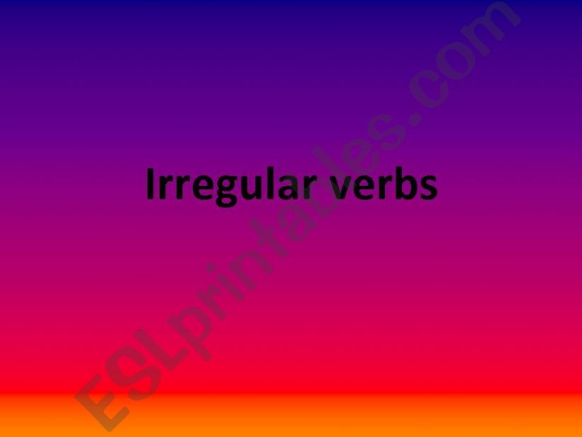 Irregular verbs powerpoint