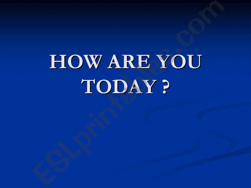 how are you today ? powerpoint
