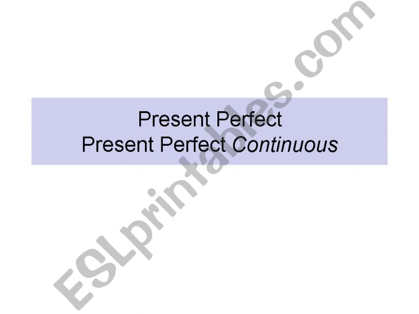 Present Perfect x Present Perfect Continuous 