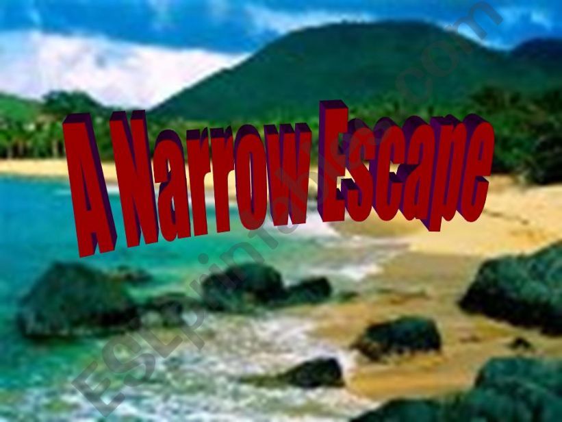 A narrow escape powerpoint