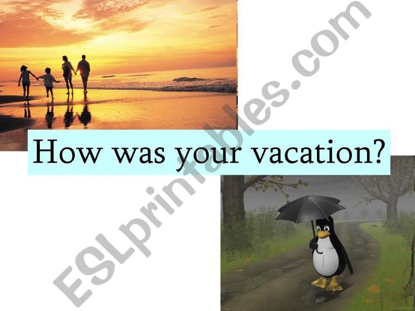 how was your vacation?(part 1-2)