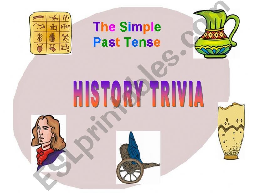History Trivia - The Simple Past Tense