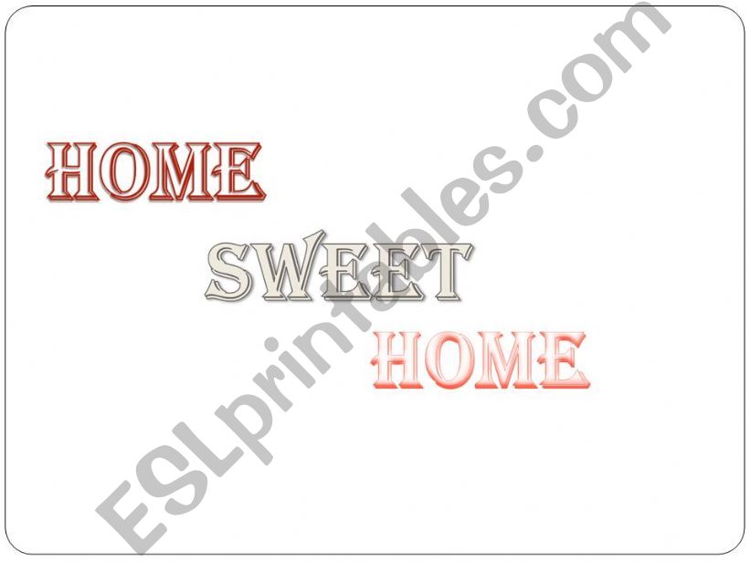 HOME SWEET HOME Part 1 /3 powerpoint