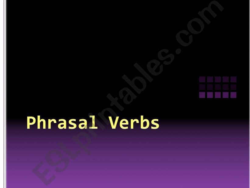 Phrasal verbs - how some particles can help you figure out what phrasal verbs mean