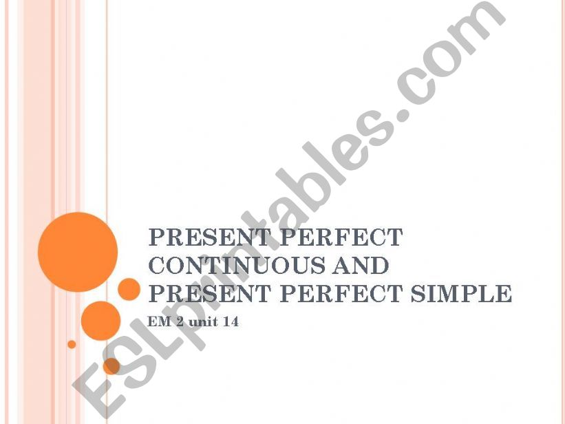 Present Perfect Continuous x Present Perfect Simple