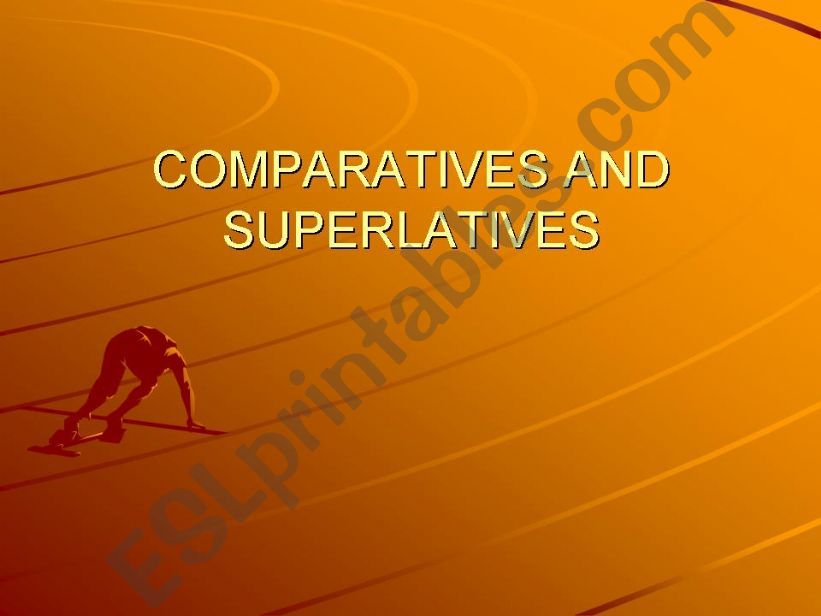 Comparatives and superlatives powerpoint