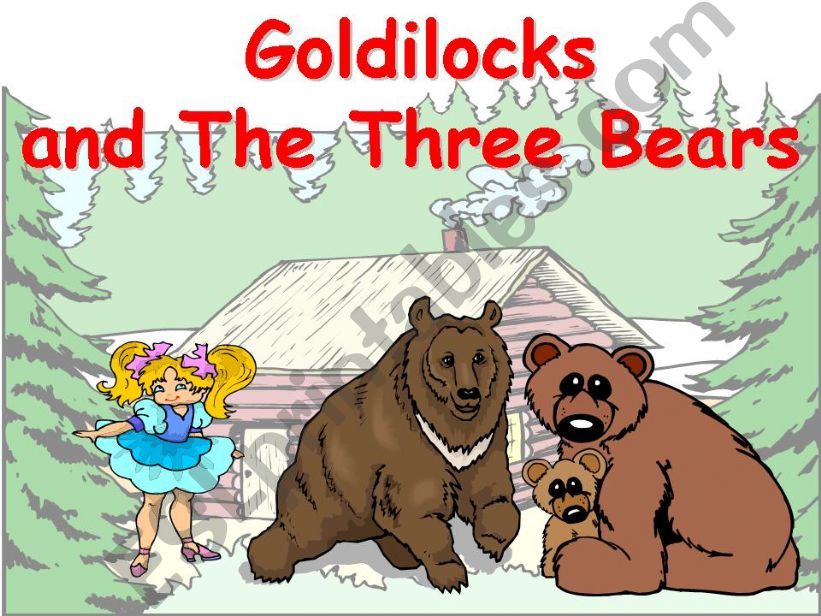 Goldilocks and the three bears