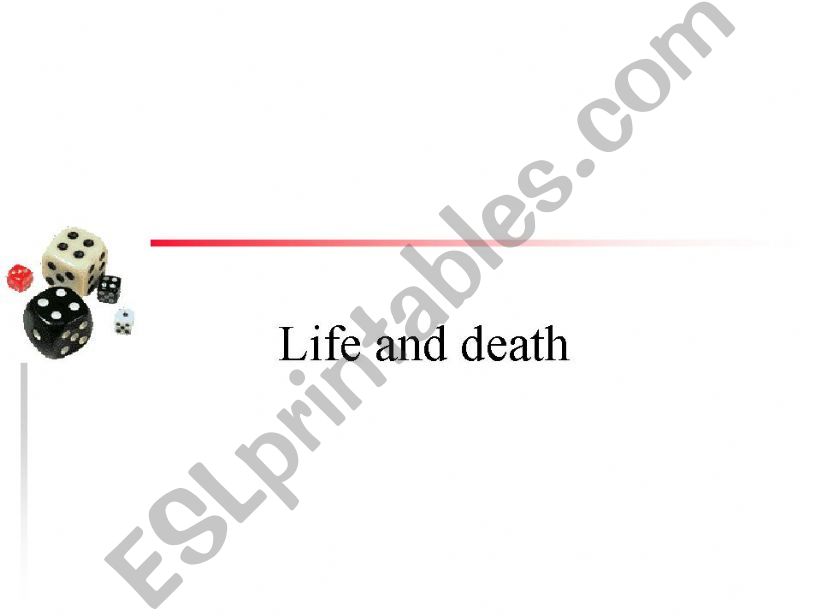 Life and death powerpoint