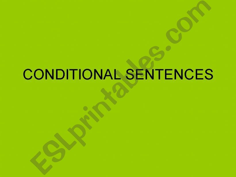 ESL - English PowerPoints: CONDITIONAL SENTENCES