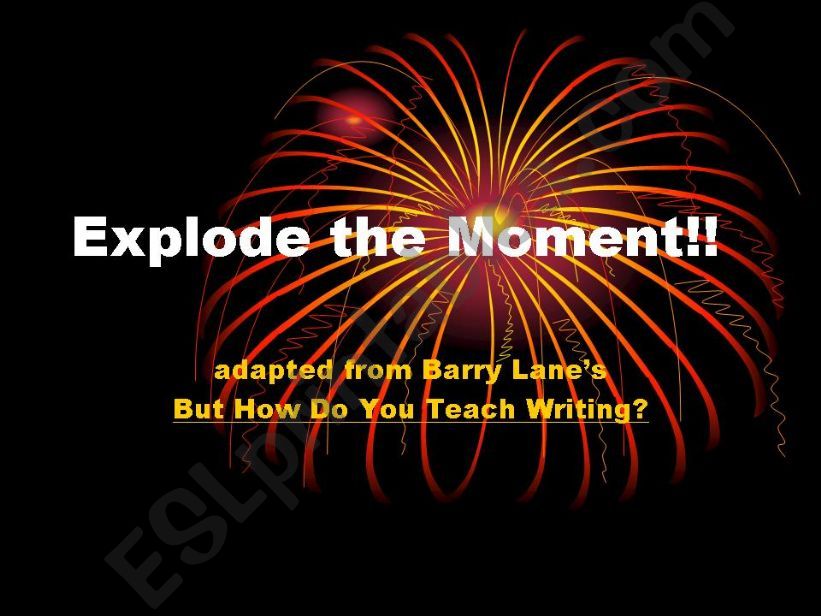 Explode the Moment - Add Details to your Writing