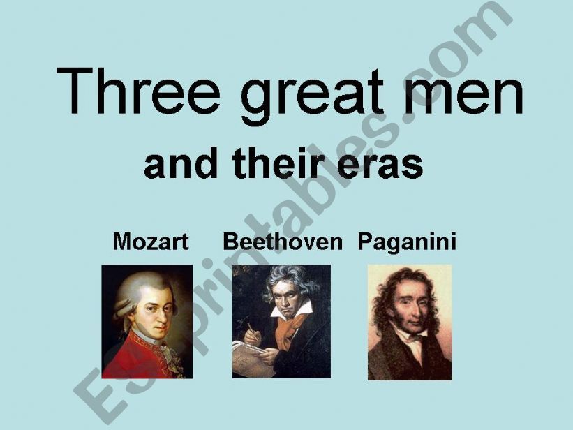 Three great men - Mozart, Beethoven and Paganini