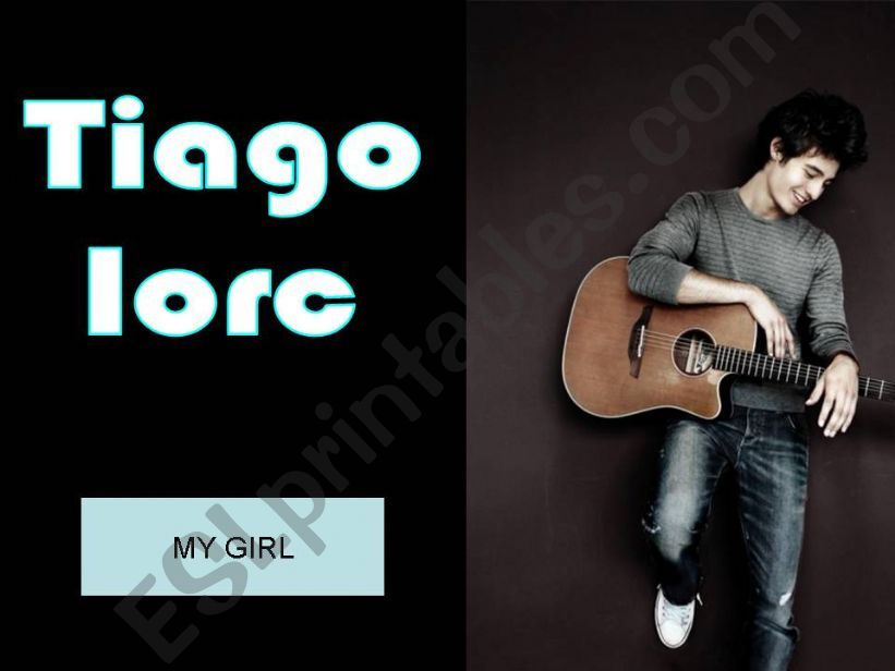 MY GIRL -TIAGO IORC powerpoint