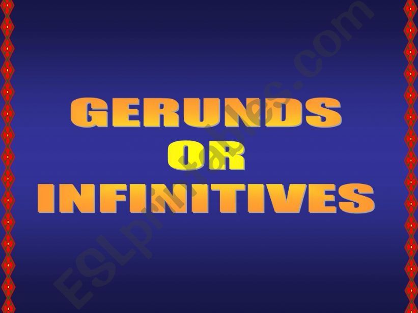 GERUNDS OR INFINITIVES powerpoint