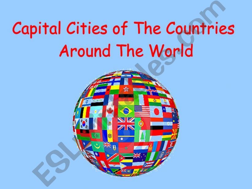 Capital Cities of The Countries Around The World