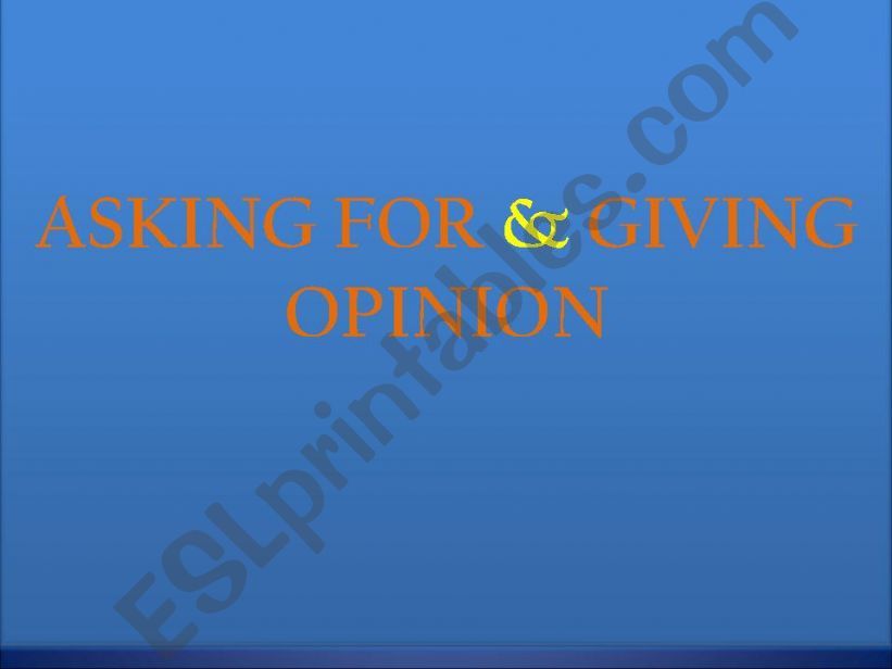 Asking for and Giving opinion powerpoint
