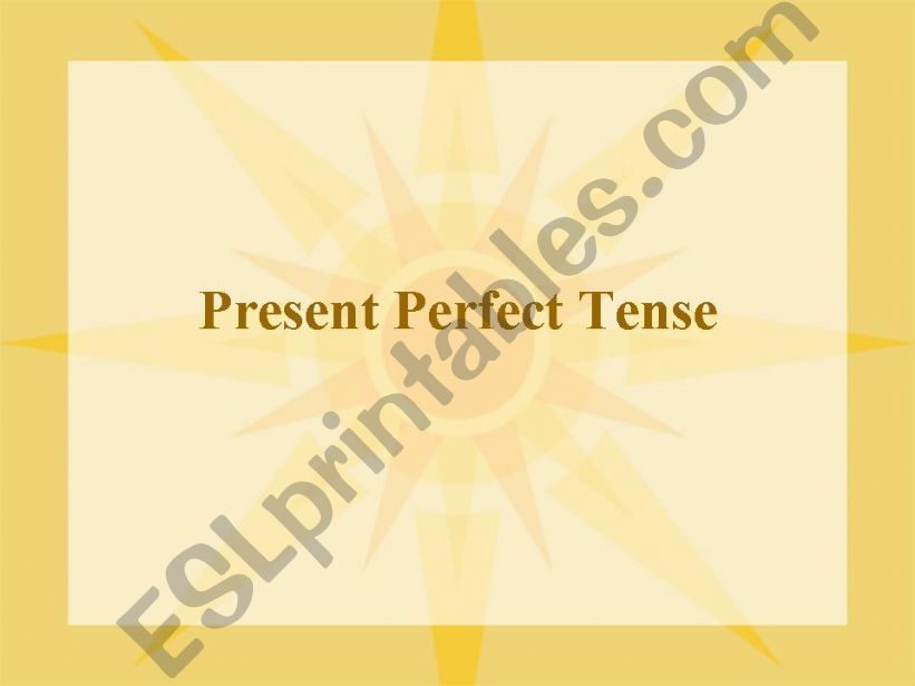 Present Perfect Tense (Part 1)