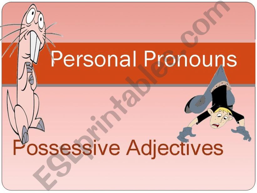 Personal Pronouns and Possessive Adjectives