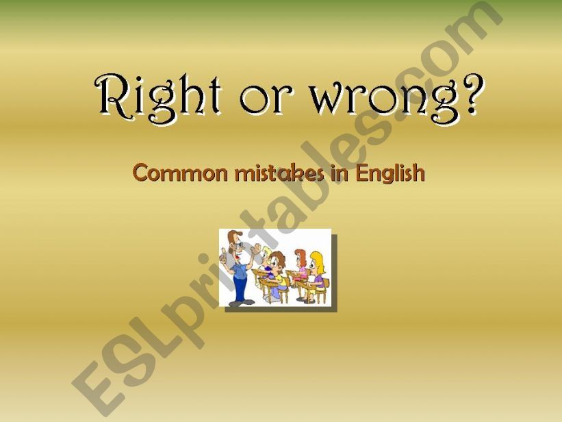 Right or Wrong - common mistakes in English