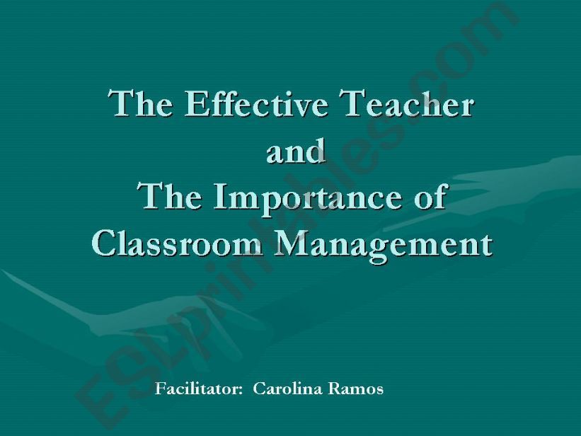 The effective teacher and the importance of classroom management