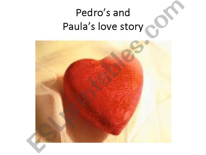 Perdros and Paulas love story
