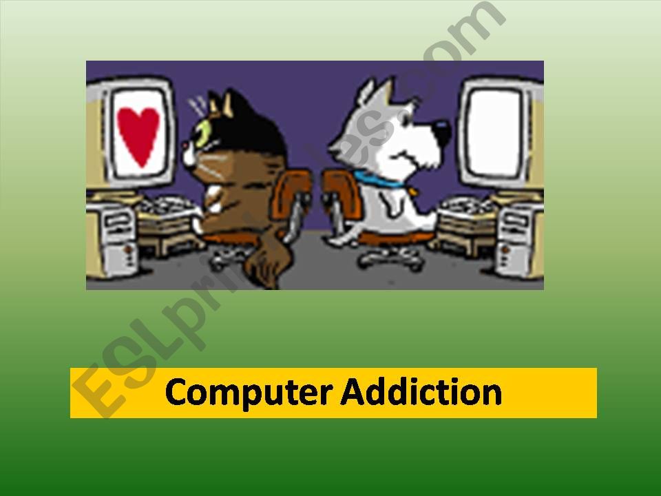 Computer/ internet addiction powerpoint