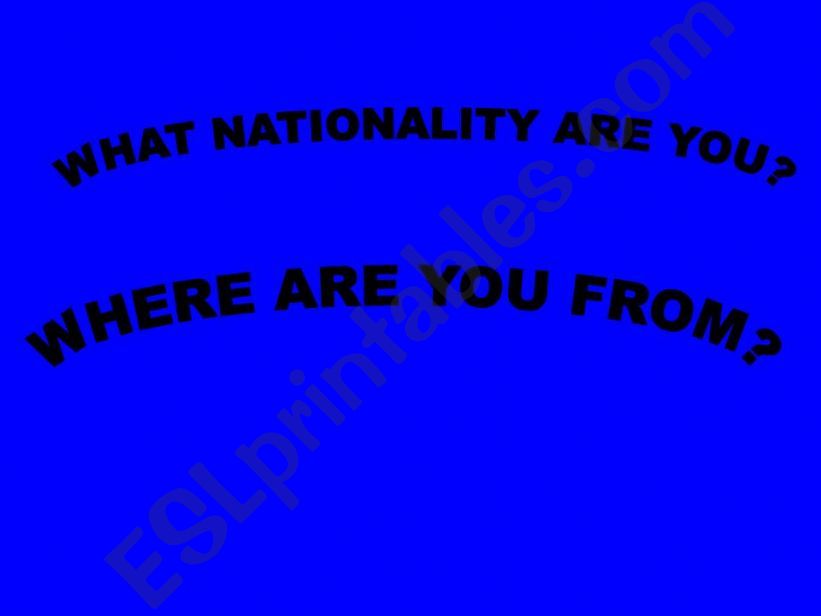 What nationality are you?Where are you from?
