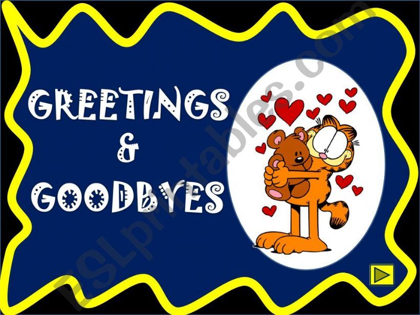 greetings and goodbyes: Oral practise