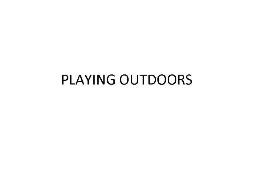 playing outdoors powerpoint
