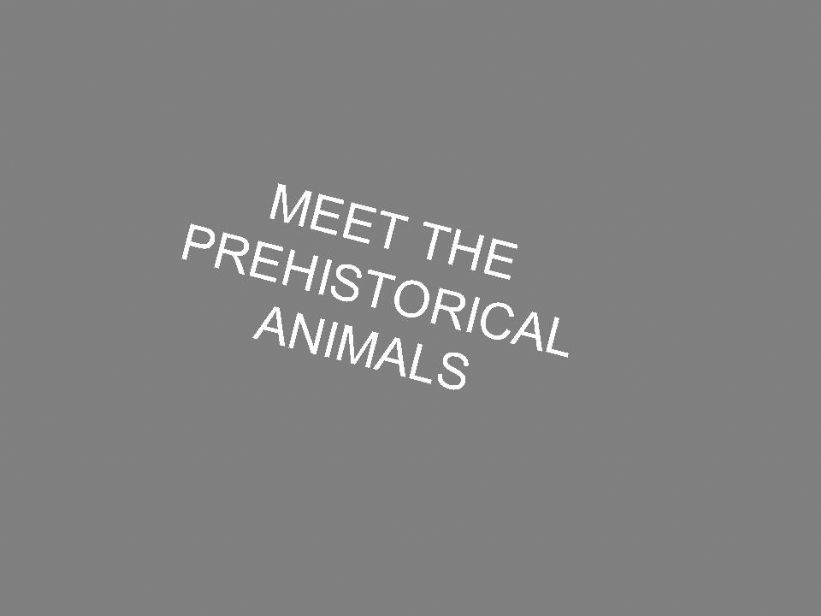 PREHISTORICAL ANIMALS PART 3 powerpoint