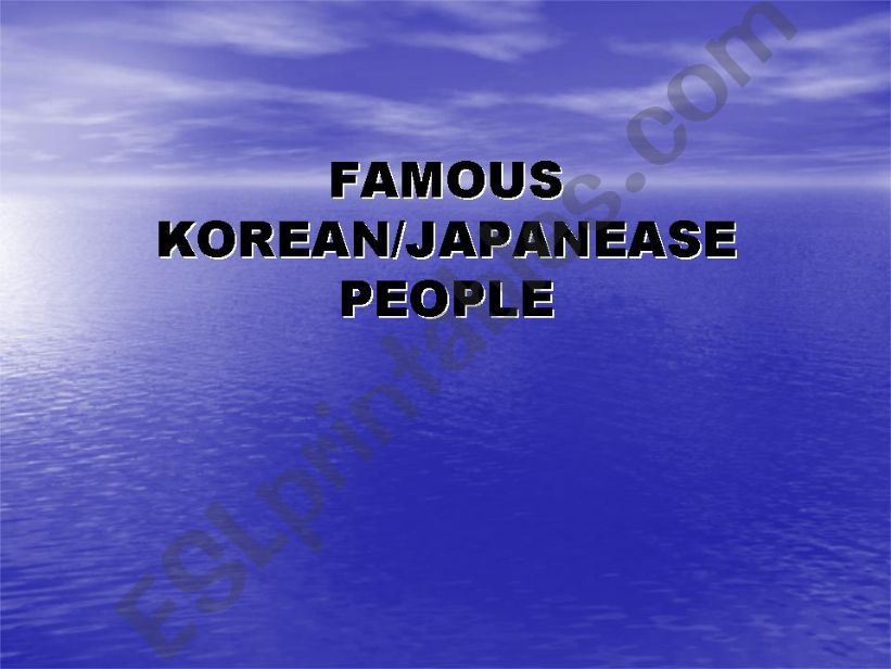 Famous Korean and Japanese people