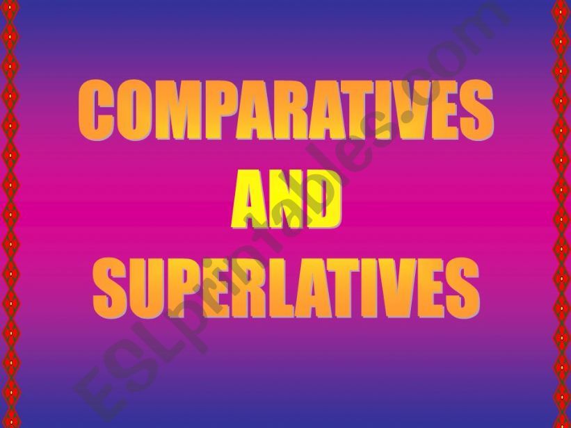 COMPARATIVES AND SUPERLATIVES powerpoint