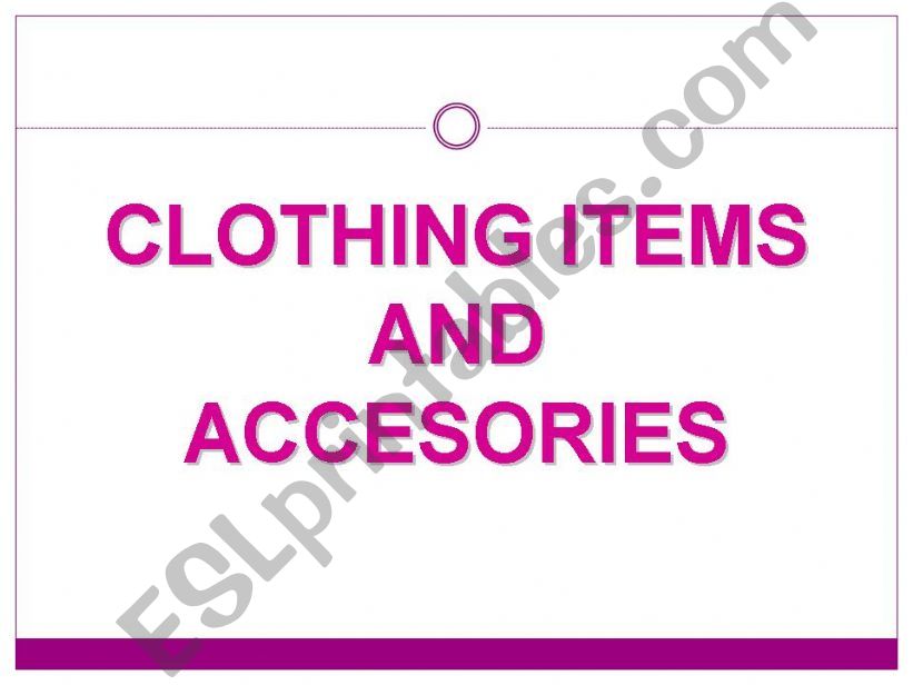 CLOTHING ITEMS AND ACCESORIES powerpoint