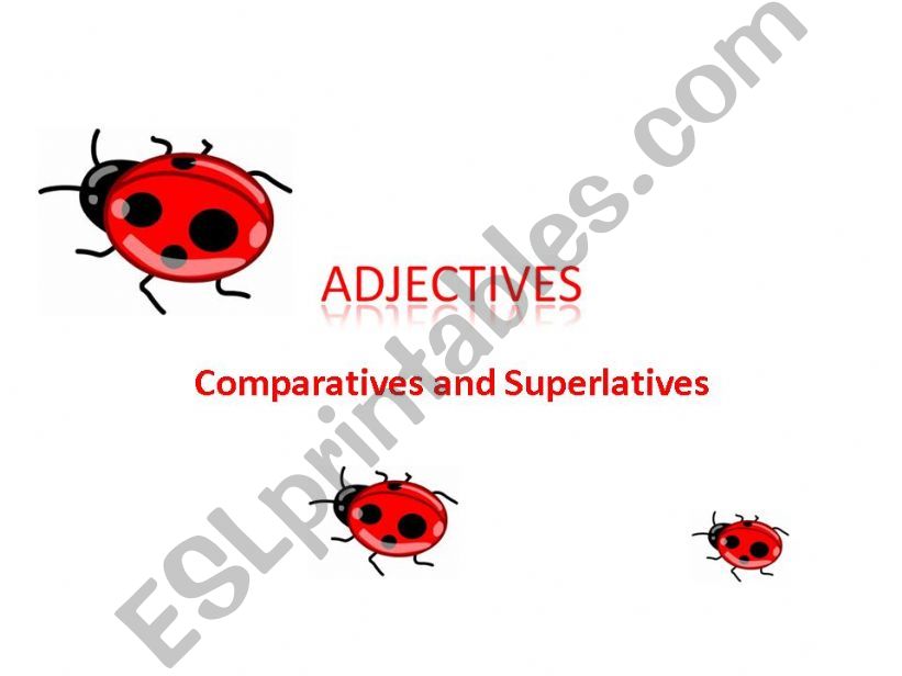 Adjective-Comparatives and Superlatives 