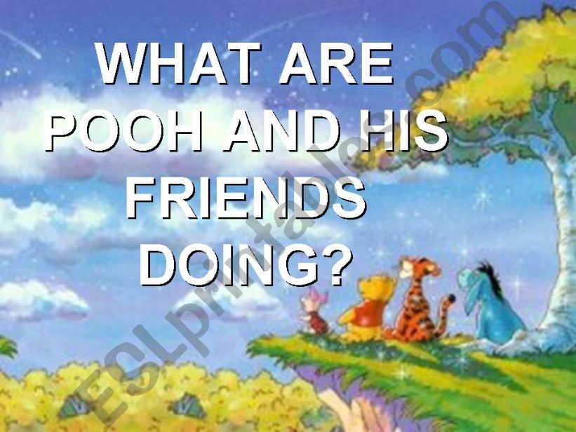 Present Continuous with Winnie The Pooh and Friends