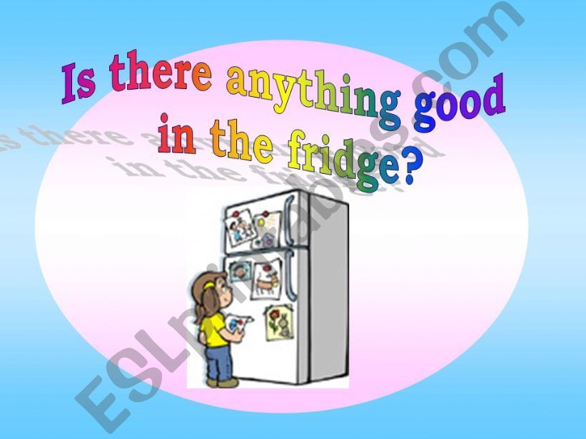 Is there anything in the Fridge?