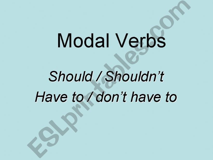 Modal verbs Should - have to powerpoint