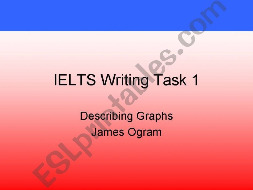 IELTS Writing Task 1 - Describing Graphs
