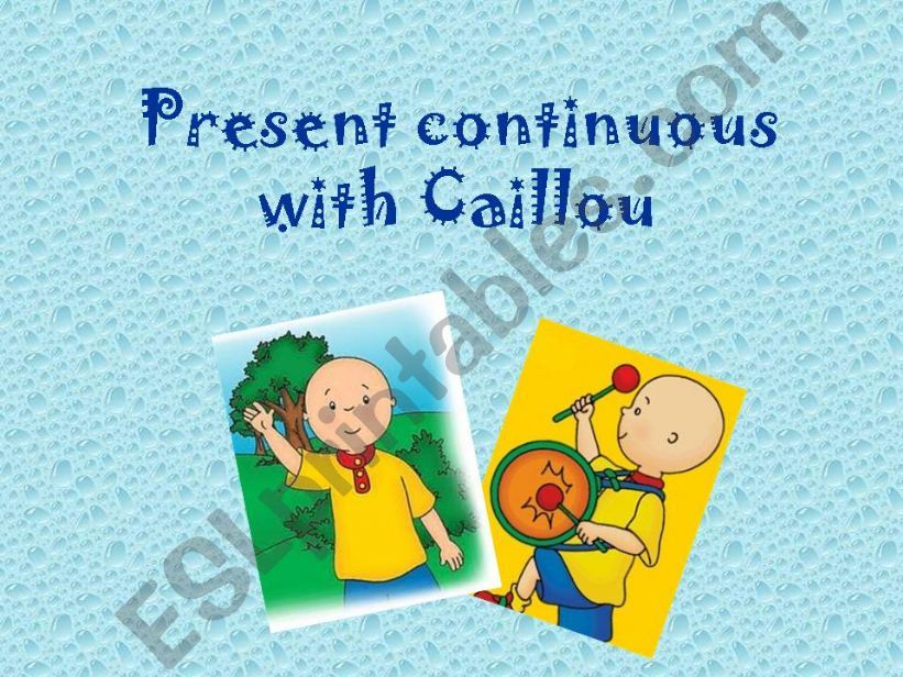 Present Continuous with Caillou