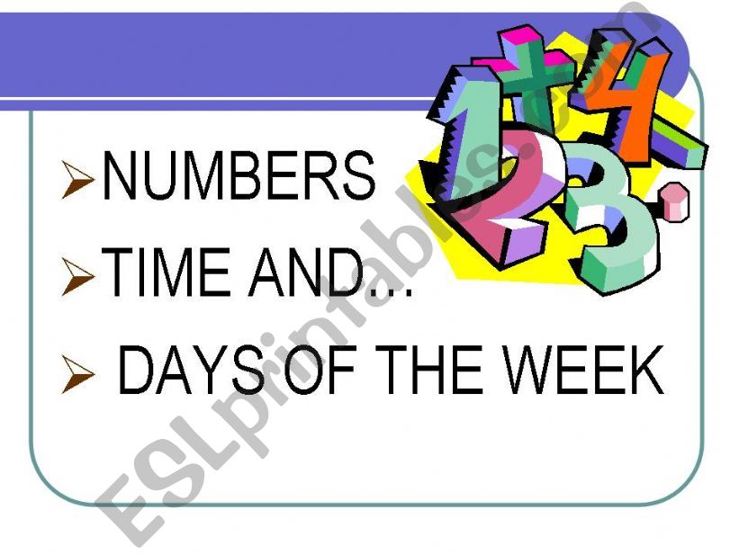 Numbers, time and days of the week